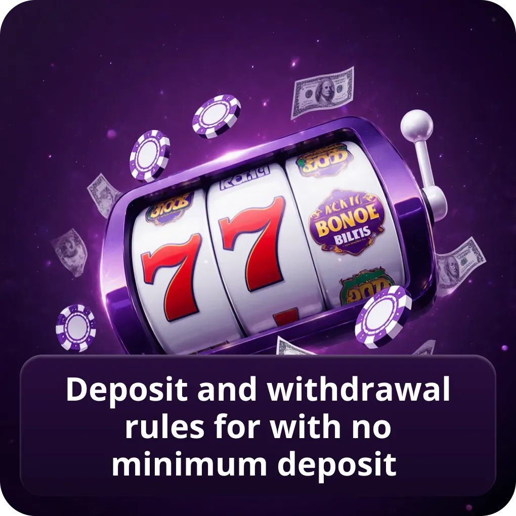 Online casinos with no minimum deposit in Canada deposit and withdrawal rules Deposit and withdrawal rules for with no minimum deposit