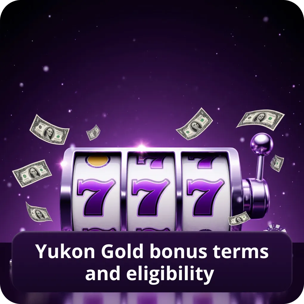 Yukon Gold Casino review Canada bonus terms and eligibility conditions Yukon Gold bonus terms and eligibility