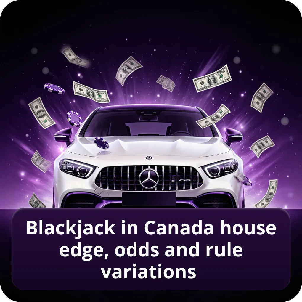 Blackjack in Canada House Edge, Odds and Rule Variations