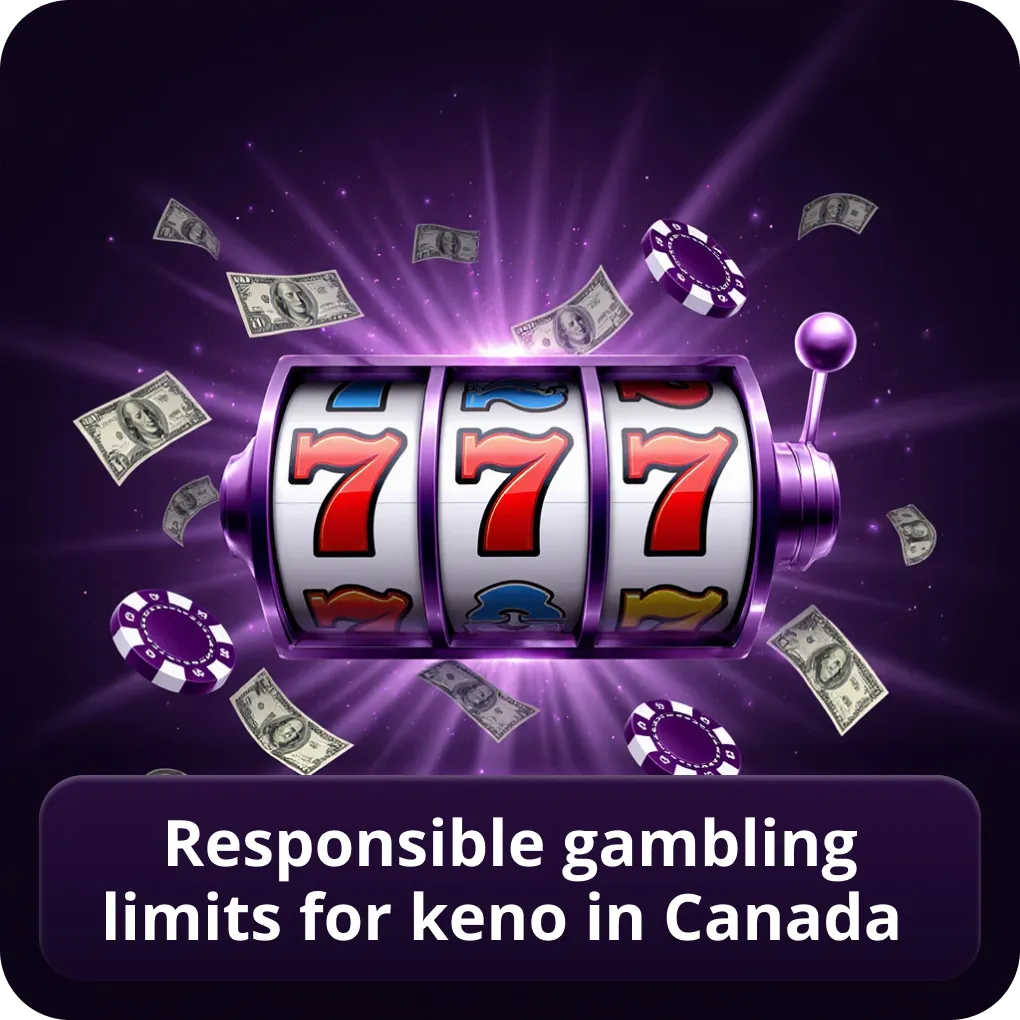 Responsible gambling limits for keno in Canada — tools and resources Responsible gambling limits for keno in Canada